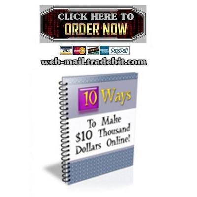 Product picture 10 Ways to Make $10 Thousand Dollars Online